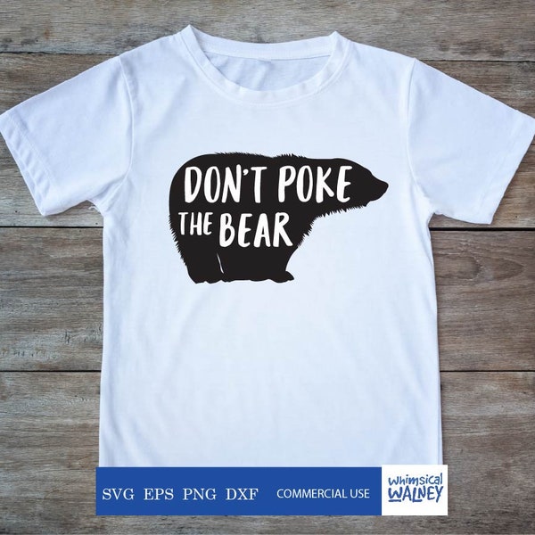 Don't poke the bear svg, sassy tshirt design, sassy svg, humorous tshirt, teen gift, Silhouette cut file, Cricut, toddler gift, parenting