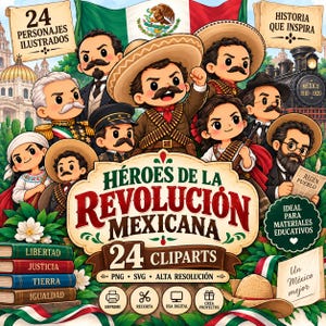May include: A digital illustration featuring 24 cartoon characters representing the Mexican Revolution, including figures in sombreros and military attire. The text reads HÉROES DE LA REVOLUCIÓN MEXICANA, 24 CLIPARTS, PNG, SVG, ALTA RESOLUCIÓN, and LIBERTAD, JUSTICIA, TIERRA, IGUALDAD on a stack of books.