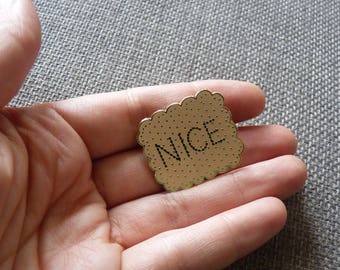 Enamel NICE Biscuit Pin Brooch