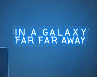In A Galaxy Far Far Away Neon Sign, star wars Inspired Decor, vintage star wars Playroom Decor, V Movies Fan Art, A New Hope light sign