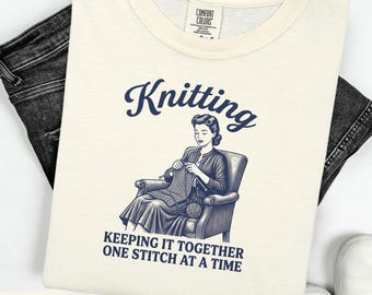 Knitting One Stich At A Time Comfort Colors® T-shirt, vintage housewife humor, 1950s sarcasm tee, mother's day T-shirt, Retro T-shirt