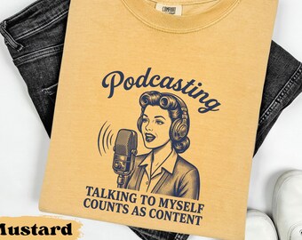 Podcasting Talking To Myself Comfort Colors® T-shirt, Retro T-shirt, mother's day T-shirt, vintage housewife humor, 1950s sarcasm tee