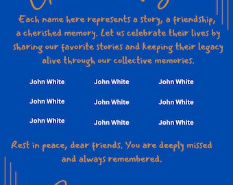 May include: A blue background with gold text that reads "Gone but not forgotten". The text continues with a message about remembering loved ones and celebrating their lives. The names "John White" are repeated multiple times. The text concludes with "Rest in peace, dear friends. You are deeply missed and always remembered." and "Class of 2004".
