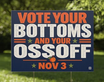 Vote Your Bottoms and Your Ossoff Yard Sign | Keisha Lance Bottoms | Jon Ossoff 2026 | Georgia Election Sign