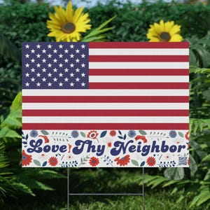 Love Thy Neighbor American Flag Yard Sign, Outdoor Decor, Home & Garden, Political Sign, Yard Decor
