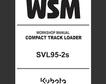 SVL95-2S Service Manual Skid Steer Loader Technical Workshop Manual Kubota WSM Repair Pdf Download