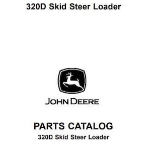 320D Skid Steer Loader Parts Catalog PC10135 John Deere PARTS CATALOG Manual Pdf Download