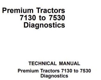 TM400019 - 7130 7230 7330 7530 Premium Tractors John Deere Technical Service Diagnostics Manual PDF Download