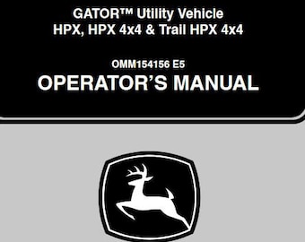 Operators - HPX, HPX 4x4 and HPX Trail 4x4 Gator Atv Utv John Deere Owners Users Operations Manual OMM154156 Pdf Download