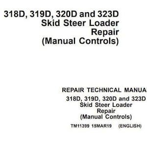 May include: A repair manual for 318D, 319D, 320D, and 323D Skid Steer Loaders. The cover displays the title in bold black text, with the words "Repair" and "Manual Controls" emphasized. The manual is printed in the USA.