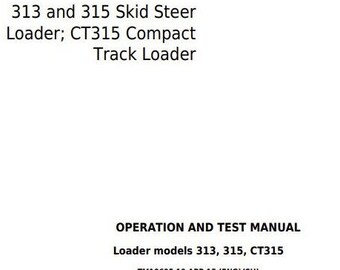 Operation and Test 313, 315, CT315 Skid Steer Service Manual John Deere - TM10605 PDF Download