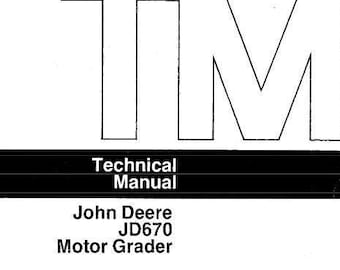 John Deere JD670 Motor Grader Technical Manual TM-1134 PDF Download