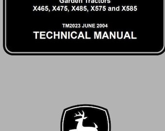 John Deere X465 X475 X485 X575 X585 Garden Tractor Repair Technical Manual TM2023 PDF Download