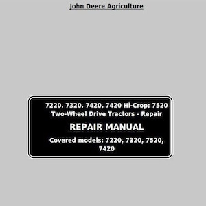Repair for 7220 7320 7420 7520 John Deere Tractors Technical Repair Manual