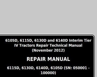 Repair for 6105D 6115D 6130D 6140D John Deere Tractor Repair Technical Manual TM607219