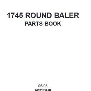 Puede incluir: Un libro de piezas de repuesto en blanco y negro para una empacadora redonda 1745. El título del libro es "1745 Round Baler Parts Book". La fecha 06/05 y el número 700724391B están impresos debajo del título.
