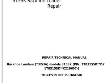 315SK Backhoe Loader TM12472 Repair John Deere Technical Manual Pdf Download