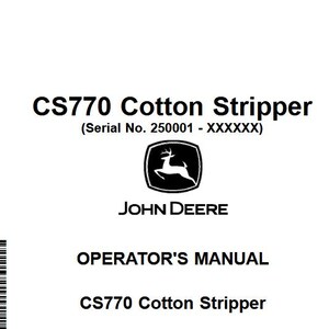 Könnte beinhalten: Ein weißes Operator's Manual für den CS770 Cotton Stripper mit dem John Deere Logo. Das Handbuch enthält den Text "CS770 Cotton Stripper" und "Operator's Manual". Die Seriennummer lautet 250001-XXXXXX.