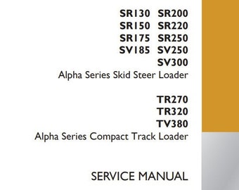 Case SR130 SR200 SR150 SR220 SR175 SR250 SV185 SV250 SV300 Compact Track Loader Service Repair Manual PDF Download