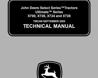TM2349 - X700 X720 X724 X728 Tractors John Deere Service Repair Technical Manual PDF Download