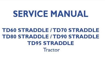 TD60 TD70 TD80 TD90 TD95 STRADDLE New Holland Tractors Service Repair Manual PDF Download