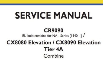 CR9090 CX8080 CX8090 ELEVATION TIER 4A Combines New Holland Service Repair Manual PDF Download
