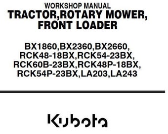 Kubota BX1860, BX2360, BX2660, RCK48-18BX, RCK54-23BX, RCK60B-23BX, RCK48P-18BX, RCK54P-23BX, LA203, LA243 Tractors Workshop Manual Pdf