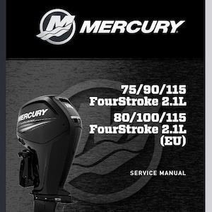 Mercury 75/90/115 80/100 115 EU 4-Stroke 2.1L Outboard Motor Service Manual pdf Download