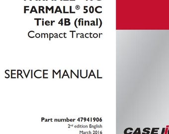 Case 40C, 50C Farmall Tier 4B (final) Tractors Complete Service Shop Repair Manual pdf Download