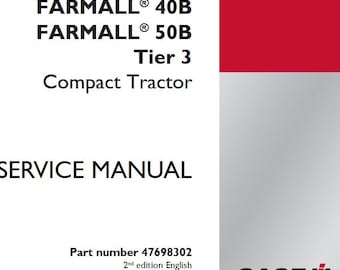 Case 40B, 50B Farmall Tier 3 Compact Tractors Complete Service Shop Repair Manual pdf Download