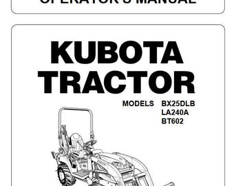 Operators - BX25DLB, LA240A, BT602 Kubota Tractors Owners and Maintenance Manual Pdf Download