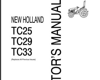 New Holland TC25 TC29 TC33 Tractors Operators and Maintenance Manual 86588004 PDF Download