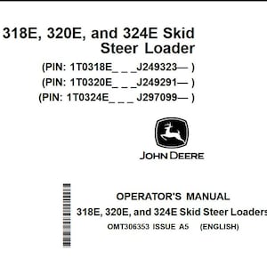 Könnte beinhalten: Ein weißes Dokument mit dem Text "318E, 320E, and 324E Skid Steer Loader" oben. Darunter befinden sich das John Deere-Logo und die Worte "OPERATOR'S MANUAL" und "318E, 320E, and 324E Skid Steer Loaders".