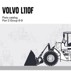 以下が含まれることがあります： ボルボL110Fホイールローダーの白黒線画。ローダーはバケットを下向きにした状態で側面から描かれている。画像の上部には「VOLVO L110F」というテキストが書かれている。ローダーの画像の下には「Parts catalog Part 2 Group 6-9」というテキストが書かれている。