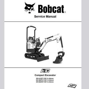 May include: A white Bobcat E10 compact excavator service manual. The manual includes information for serial numbers A33P11001 and above, B4PD11001 and above, and B4K911001 and above.