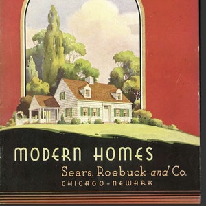 May include: A vintage book cover for a Sears Roebuck and Co. catalog featuring a white house with a brown roof and green shutters. The house is surrounded by trees and a green lawn. The text on the cover reads "MODERN HOMES Sears, Roebuck and Co. CHICAGO - NEWARK".