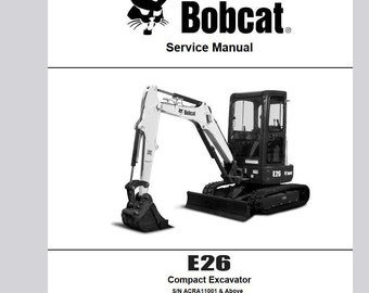 Bobcat E26 Service Manual S/N ACRA11001 + PDF digital download