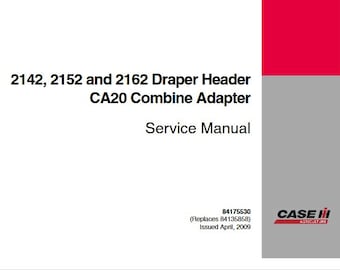 Case 2142, 2152 and 2162 Draper Header CA20 Combine Adapter Service Shop Repair Manual pdf Download