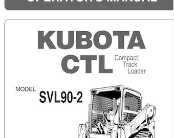 Operators - SVL90-2 Kubota CTL Compact Track Loader Owners Users Operations Manual PDF Download
