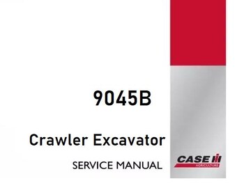 Case 9045B Excavators Service Shop Repair Manual pdf Download