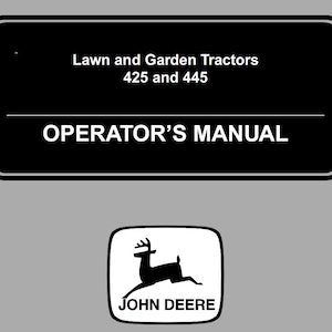 Operators - 425, 445 Lawn and Garden Tractors Mowers John Deere Owners Users Operations Manual PDF Download