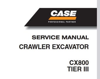Case CX800 TIER 3 Crawler Excavator Service Shop Repair Manual pdf Download