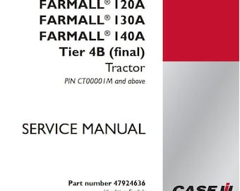 Case 110A, 120A, 130A, 140A Farmall Tier 4B Tractors Complete Service Shop Repair Manual pdf Download