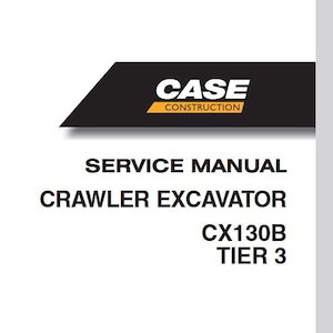 Case CX130B TIER 3 Crawler Excavator Service Shop Repair Manual pdf Download
