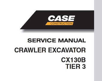 Case CX130B TIER 3 Crawler Excavator Service Shop Repair Manual pdf Download