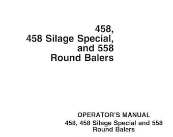 Operators - 458, 458SS Silage Special, 558 Round Balers John Deere Owners Users Operations Manual PDF Download
