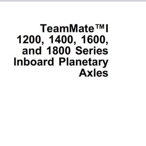 CTM18 - TeamMate 1 1200 1400 1600 1800 Series Inboard Planetary Axles John Deere Technical Repair Service Manual Pdf Download