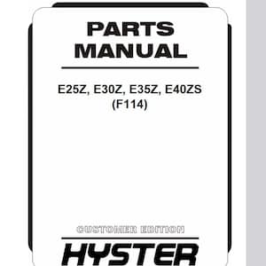 May include: A black and white parts manual for Hyster forklifts, models E25Z, E30Z, E35Z, and E40ZS (F114). The manual is labeled "Customer Edition".