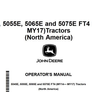 Puede incluir: Manual de operador John Deere en blanco y negro para los tractores 5045E, 5055E, 5065E y 5075E FT4 (MY14-MY17) para América del Norte.