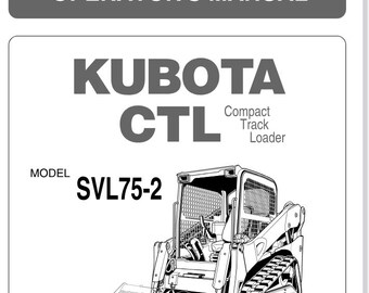 Operators - SVL75-2 CTL Compact Track Loader Kubota Owners Users Operations Manual PDF Download